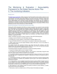 The Monitoring & Evaluation / Accountability Framework for the Global Vaccine Action Plan 2: The monitoring indicators Background The Global Vaccine Action Plan (GVAP) presented to the World Health Assembly (WHA) contain