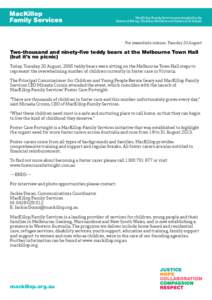 MacKillop Family Services was founded by the Sisters of Mercy, Christian Brothers and Sisters of St Joseph. For immediate release, Tuesday 20 August  Two-thousand and ninety-five teddy bears at the Melbourne Town Hall
