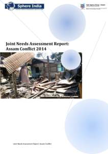 Joint Needs Assessment Report: Assam Conflict 2014 Joint Needs Assessment Report: Assam Conflict  Disclaimer: