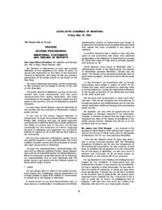 LEGISLATIVE ASSEMBLY OF MANITOBA Friday, May 19, 1989. The House met at 10 a.m . parliamentary system of Government and fought to preserve the conventions and processes that have made