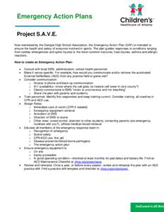 Emergency Action Plans Project S.A.V.E. Now mandated by the Georgia High School Association, the Emergency Action Plan (EAP) is intended to ensure the health and safety of everyone involved in sports. The plan guides res