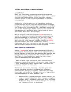 The Virtual Team: Strategies to Optimize Performance by Lisa Kimball Health care organizations have become more distributed across service delivery areas. Relationships between people inside a hospital and those previous