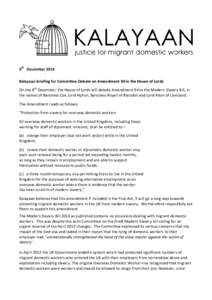 4th December 2014 Kalayaan briefing for Committee Debate on Amendment 94 in the House of Lords On the 8th December, the House of Lords will debate Amendment 94 to the Modern Slavery Bill, in the names of Baroness Cox, Lo