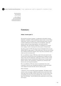 Summary Artists´ income (part 1) The Swedish Arts Grants Committee, in collaboration with Statistics Sweden (Statistiska centralbyrån, SCB), has published a study of artists’ income. Within cultural policy, artists a