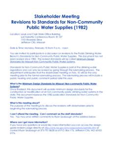 Stakeholder Meeting Revisions to Standards for Non-Community Public Water Supplies[removed]Location: Lewis and Clark State Office Building LaCharrette Conference Room 1E[removed]Riverside Drive