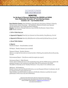 MINUTES  for the Board of Directors Meeting of the DNWBIS and DNWA Date: Wednesday, November 14th 2012 Meeting 6:30pm Location: 120 – 713 Columbia Street Board Member Present: Andy Bradshaw, Craig Brennan, Dave Brown, 