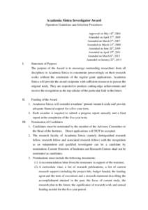 Academia Sinica Investigator Award Operation Guidelines and Selection Procedures Approved on May 18th, 2004 Amended on April 27th, 2005 Amended on March 2nd, 2007 Amended on March 14th, 2008