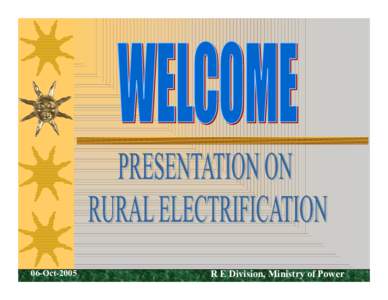 06-OctR E Division, Ministry of Power RURAL ELECTRIFICATION WING Arvind Jadhav