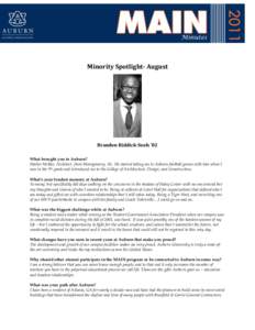 Minority Spotlight- August  Brandon Riddick-Seals ’02 What brought you to Auburn? Walter McKee, Architect, from Montgomery, AL. He started taking me to Auburn football games with him when I was in the 9th grade and int