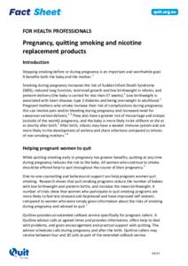 FOR HEALTH PROFESSIONALS  Pregnancy, quitting smoking and nicotine replacement products Introduction Stopping smoking before or during pregnancy is an important and worthwhile goal.