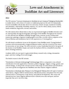 Love and Attachment in Buddhist Art and Literature FIG 2 The FIG seminar, “Love and Attachment in Buddhist Art and Literature” (Religious Studies 200) is student driven, with a choice of creative or traditional proje