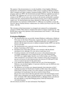 The purpose of the demonstration is to test the feasibility of dual eligibles (Medicare beneficiaries and Department of Defense (DoD) retirees) enrolling in Medicare+Choice (M+C) managed care plans at military treatment 