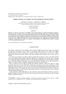 INTERNATIONAL JOURNAL OF CLIMATOLOGY Int. J. Climatol. 25: 1611–[removed]Published online in Wiley InterScience (www.interscience.wiley.com). DOI: [removed]joc.1206 FORECASTING AN INDEX OF THE MADDEN-OSCILLATION a