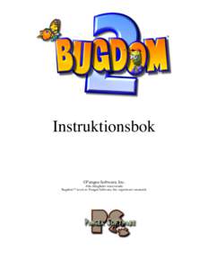 Instruktionsbok  ©Pangea Software, Inc. Alla rättigheter reserverade Bugdom™ är ett av Pangea Software, Inc. registrerat varumärk
