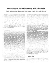 ArvandHerd: Parallel Planning with a Portfolio ¨ Richard Valenzano, Hootan Nakhost, Martin Muller, Jonathan Schaeffer1 and Nathan Sturtevant2 Abstract. ArvandHerd is a parallel planner that won the multicore sequential 