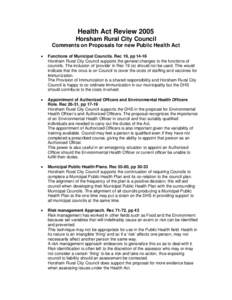 Health Act Review 2005 Horsham Rural City Council Comments on Proposals for new Public Health Act •  Functions of Municipal Councils. Rec 19, pp 14-16