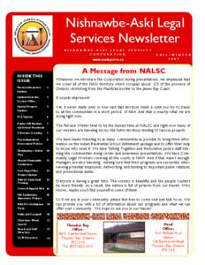 Nishnawbe-Aski Legal Services Newsletter N I S H N A W B E - A S K I L E G A L C O R P O R A T I O N  www.nanlegal.on.ca