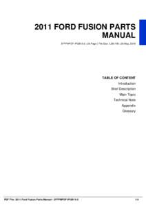 2011 FORD FUSION PARTS MANUAL 2FFPMPDF-IPUB15-5 | 26 Page | File Size 1,381 KB | 29 May, 2016 TABLE OF CONTENT Introduction