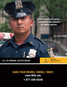 Lead, protect, and serve— and pursue your passion for public service. B.A. IN CRIMINAL JUSTICE ONLINE