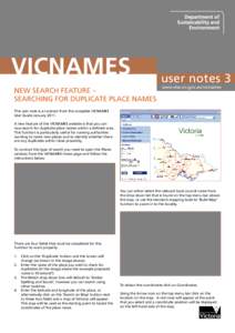 VICNAMES NEW SEARCH FEATURE – SEARCHING FOR DUPLICATE PLACE NAMES user notes 3 www.dse.vic.gov.au/vicnames