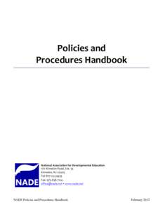 Policies	
  and	
  	
   Procedures	
  Handbook	
   National	
  Association	
  for	
  Developmental	
  Education	
   170 Kinnelon Road, Ste. 33 Kinnelon, NJ 07405