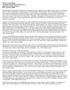 March 11, 2014 Minutes Washington County Board of Supervisors Supervisor’s Room Courthouse Blair, Nebraska[removed]The Washington County Board of Supervisors of Washington County, Nebraska, met in regular session at 8:35