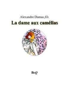 Alexandre Dumas fils  La dame aux camélias BeQ
