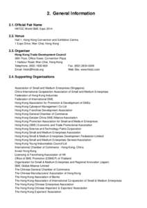 2. General Information 2.1. Official Fair Name HKTDC World SME Expo[removed]Venue Hall 1, Hong Kong Convention and Exhibition Centre,