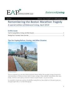 April[removed]Balanced Living is brought to you by EAP Consultants, LLC Remembering the Boston Marathon Tragedy A special edition of Balanced Living, April 2014