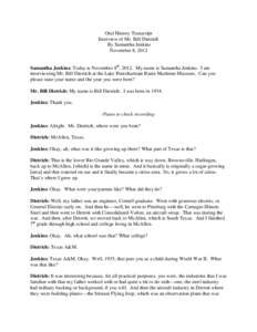 Oral History Transcript Interview of Mr. Bill Dietrich By Samantha Jenkins November 8, 2012 Samantha Jenkins: Today is November 8th, 2012. My name is Samantha Jenkins. I am interviewing Mr. Bill Dietrich at the Lake Pont