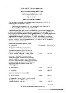 AUSTRALIAN CAPITAL TERRITORY SCAFFOLDING AND LIFTS ACT 1957 DETERMINATION OF FEES 1994} NO. 50 OF 1994 EXPLANATORY STATEMENT This instrument revokes all existing determinations under section 6B of the