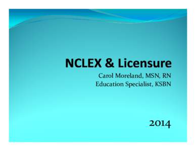 Microsoft PowerPoint - NCLEX  Licensure 2014.pptx [Read-Only]
