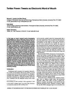 Twitter Power: Tweets as Electronic Word of Mouth  Bernard J. Jansen and Mimi Zhang College of Information Sciences and Technology, Pennsylvania State University, University Park, PA[removed]E-mail: [removed]; mzhan