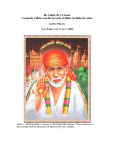 Be United, Be Virtuous Composite Culture and the Growth of Shirdi Sai Baba Devotion Karline McLain Nova Religio (vol. 15, no. 2, Figure 1: Shirdi Sai Baba’s message to “Be United, Be Virtuous.” Poster purcha