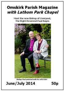 Omskirk Parish Magazine  with Lathom Park Chapel Meet the new Bishop of Liverpool, The Right Reverend Paul Bayes