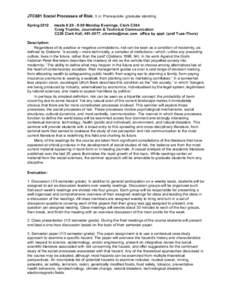 JTC681 Social Processes of Risk. 3 cr. Prerequisite: graduate standing Spring 2012 meets 6:20 - 9:00 Monday Evenings, Clark C364 Craig Trumbo, Journalism & Technical Communication C229 Clark Hall, , ctrumbo@mac.c