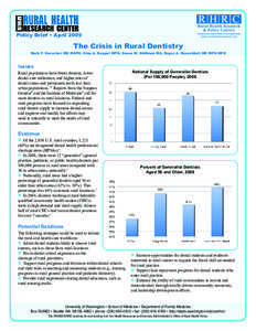 Policy Brief • April[removed]The Crisis in Rural Dentistry Mark P. Doescher MD MSPH, Gina A. Keppel MPH, Susan M. Skillman MS, Roger A. Rosenblatt MD MPH MFR  Issues