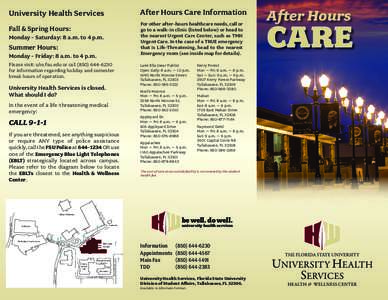 After Hours Care Information  University Health Services For other after-hours healthcare needs, call or go to a walk-in clinic (listed below) or head to