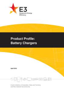 Product Profile: Battery Chargers April[removed]A joint initiative of Australian, State and Territory