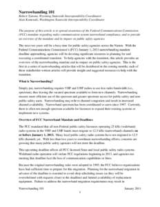 The purpose of this memo is to spread awareness of the Federal Communications Commission (FCC) mandate regarding radio communication system narrowband compliance, and to provide an overview of the mandate and its impact 