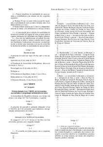 5476  Diário da República, 1.ª série — N.º 153 — 7 de agosto de — Podem beneficiar da modalidade de meia jornada os trabalhadores que reúnam um dos seguintes requisitos: