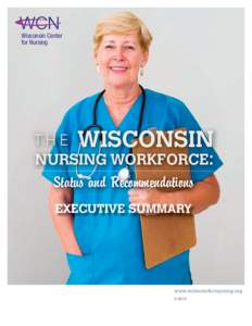 Wisconsin Center for Nursing T H E Wisconsin Nursing Workforce: