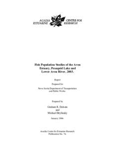 Fish Population Studies of the Avon Estuary, Pesaquid Lake and Lower Avon River, 2003. Report Prepared for Nova Scotia Department of Transportation