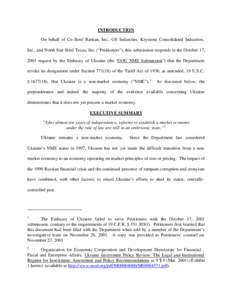 INTRODUCTION On behalf of Co-Steel Raritan, Inc., GS Industries, Keystone Consolidated Industries, Inc., and North Star Steel Texas, Inc. (“Petitioners”), this submission responds to the October 17, 2001 request by t