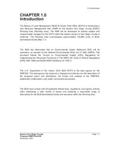 1.0 Introduction  CHAPTER 1.0 Introduction The Bureau of Land Management (BLM) El Centro Field Office (ECFO) is developing a new Resource Management Plan (RMP) for the Eastern San Diego County (ESDC)