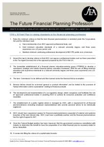 The Future Financial Planning Profession SENATE ECONOMIICS LEGISLATION COMMITTEE HEARING INTO FOFA AMENDMENT BILL | 22 MAY 2014 FPA’s 10 Point Plan to raising standards in the financial planning profession 1. Raise the
