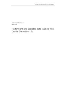 Performant and scalable data loading with Oracle Database 12c  An Oracle White Paper April[removed]Performant and scalable data loading with