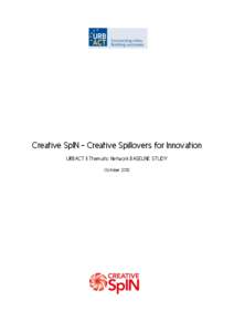 Creative SpIN – Creative Spillovers for Innovation URBACT II Thematic Network BASELINE STUDY October 2012 Table of contents I. INTRODUCTION .............................................................................