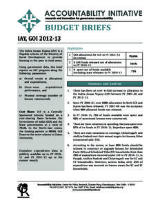 IAY, GOI[removed]The Indira Awaas Yojana (IAY) is a flagship scheme of the Ministry of Rural Development to provide housing to the poor in rural areas. Using government data, this brief