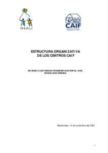 ESTRUCTURA ORGANIZATIVA DE LOS CENTROS CAIF EN BASE A LOS FONDOS TRANSFERIDOS POR EL INAU MODALIDAD URBANA